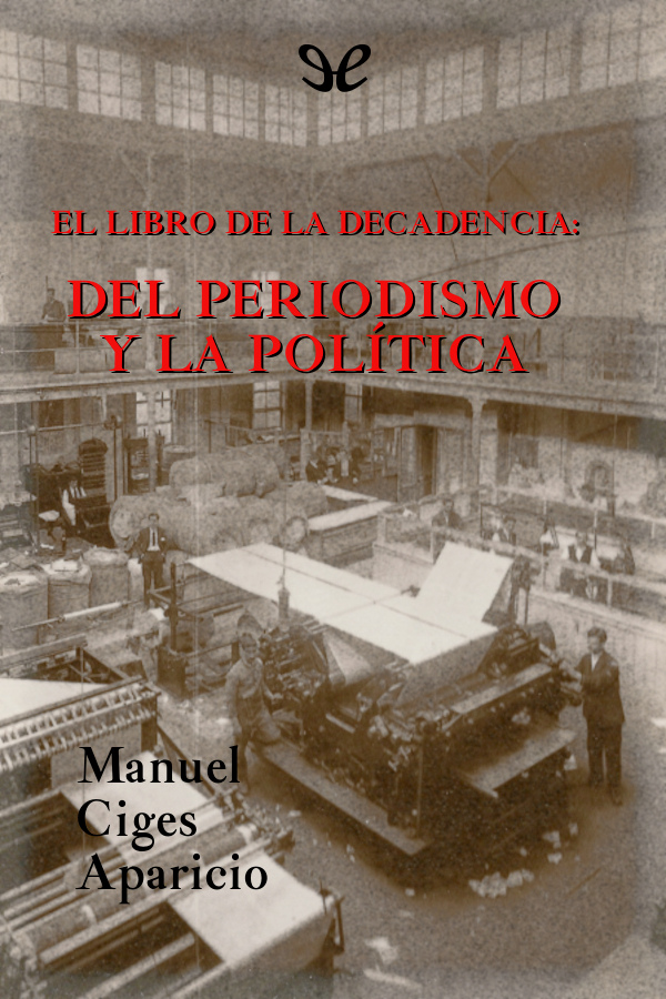 El libro de la decadencia: del periodismo y la política