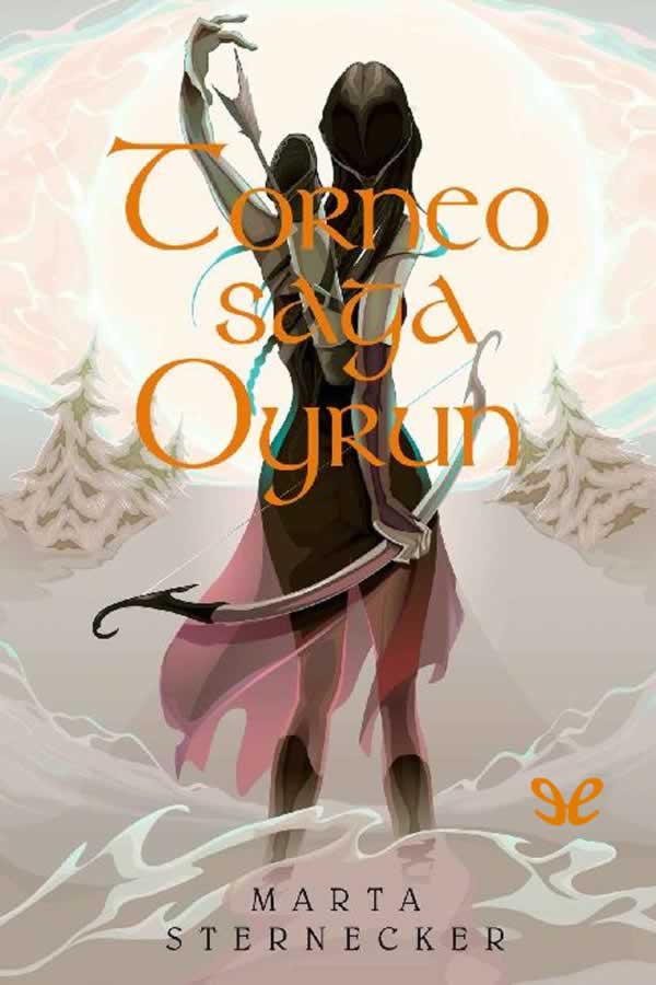 La profecía del mundo Oyrun. Torneo saga Oyrun