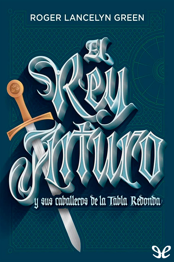 El rey Arturo y sus caballeros de la Tabla Redonda