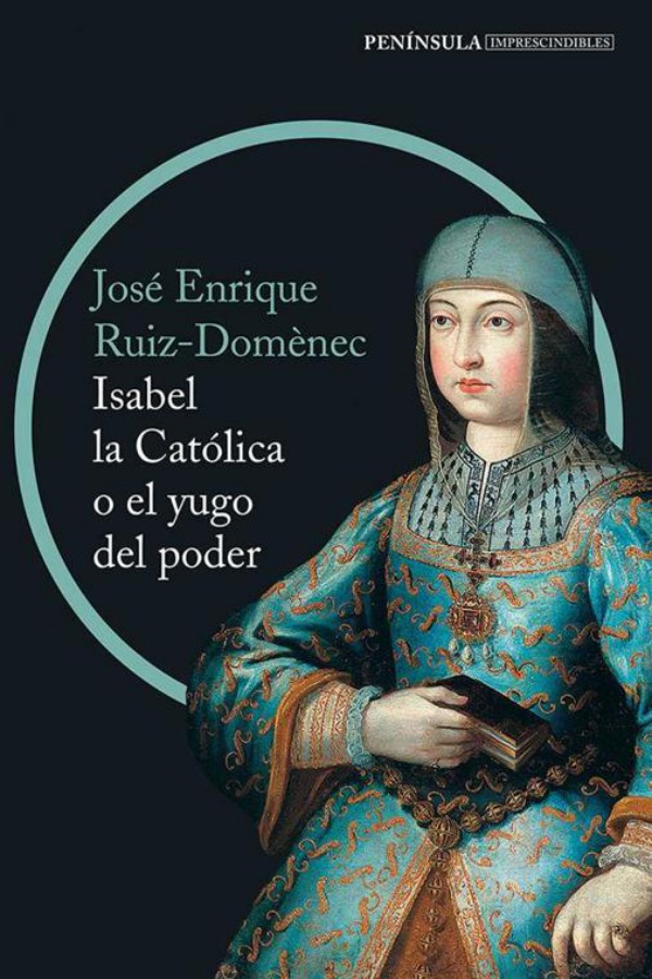 Isabel la Católica o el yugo del poder