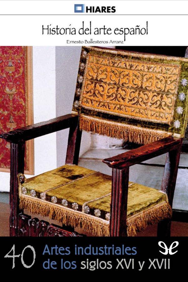 Artes industriales de los siglos XVI y XVII