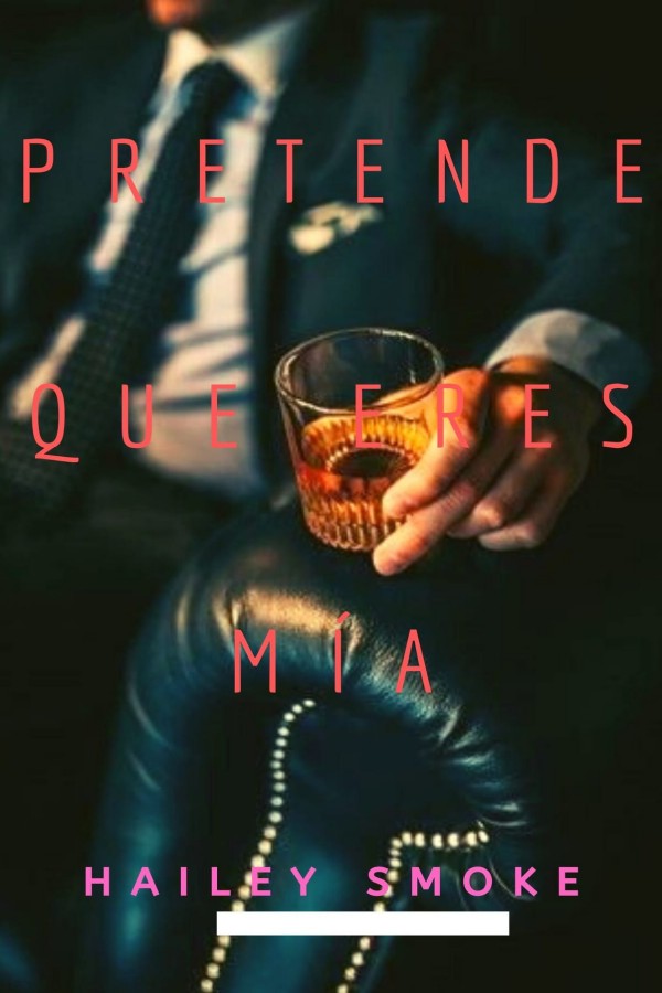 Pretende que eres mía