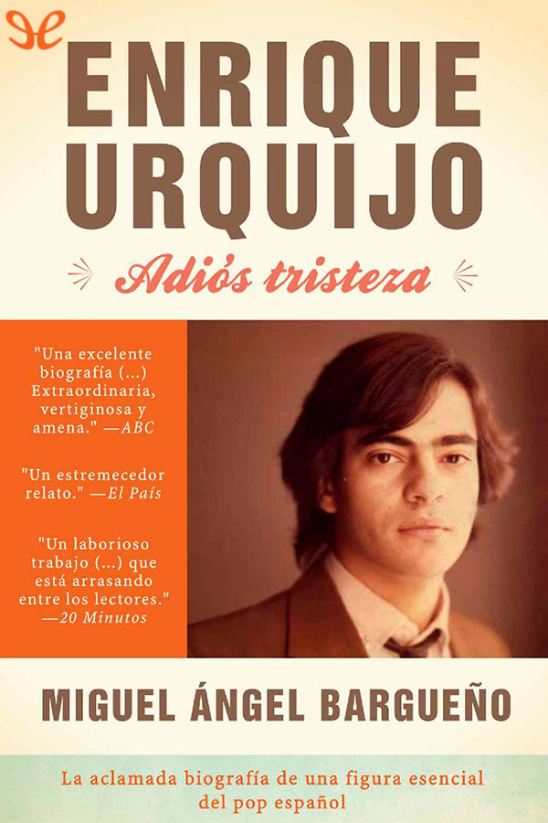 Enrique Urquijo. Adiós tristeza
