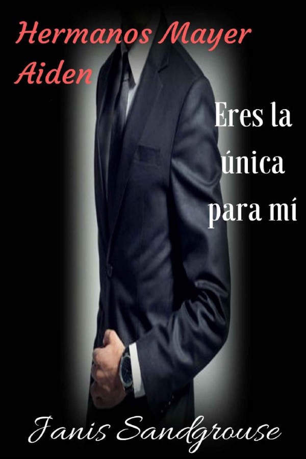 Aiden. Eres la única para mí