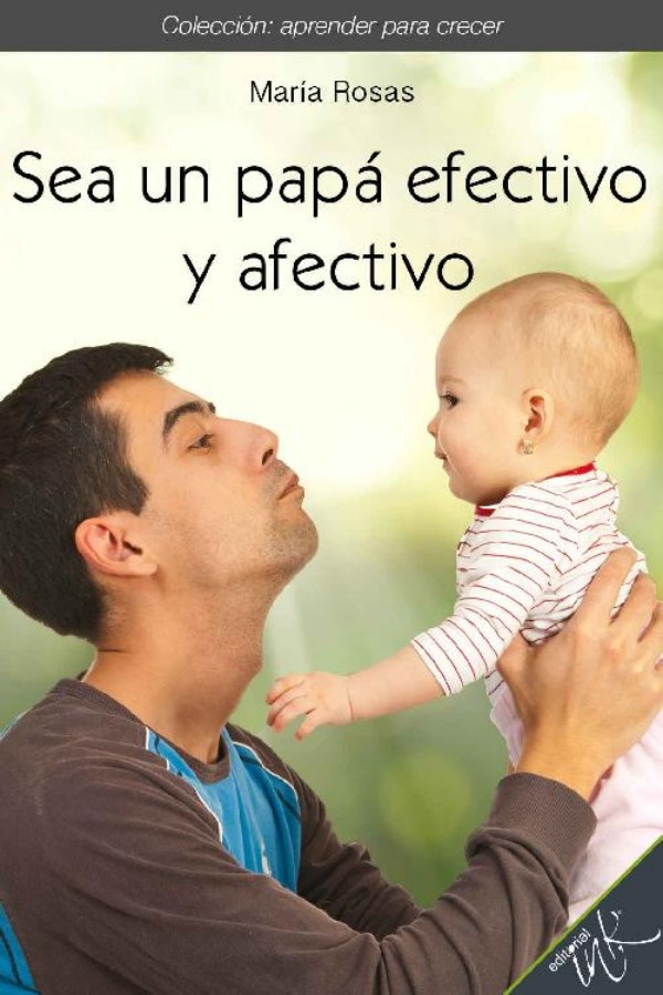 Sea un papá efectivo y afectivo