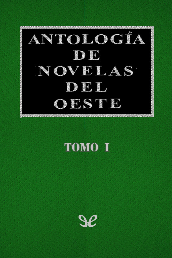 Antología de novelas del Oeste Vol. I