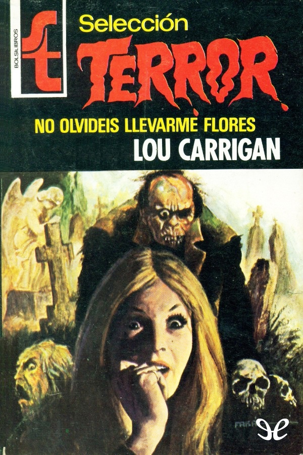 No olvidéis llevarme flores