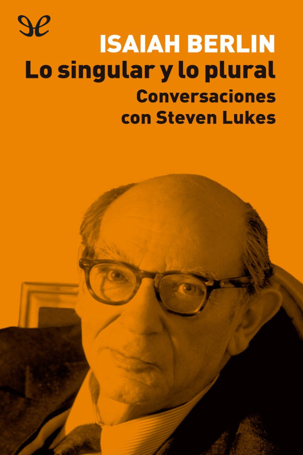 Lo singular y lo plural: Conversaciones con Steven Lukes