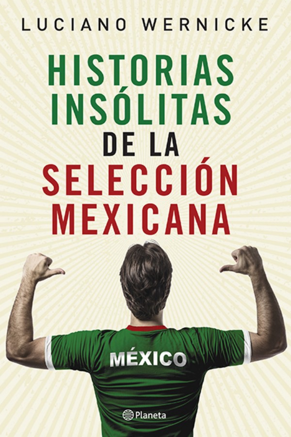 Historias insólitas de la selección mexicana