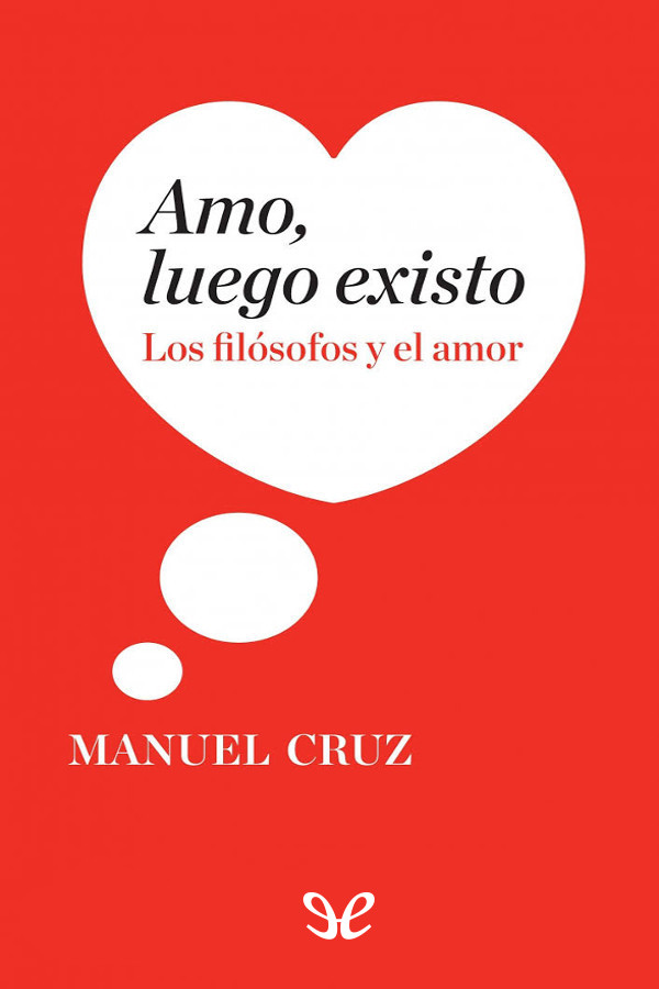 Amo, luego existo