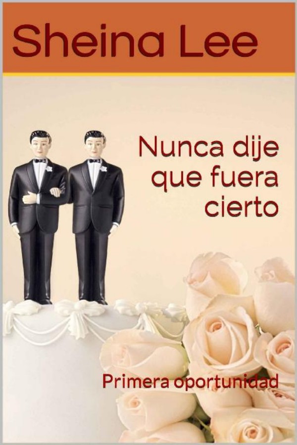 Nunca dije que fuera cierto: Primera oportunidad