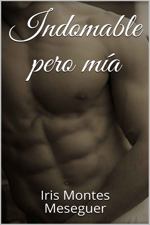 Indomable pero mía