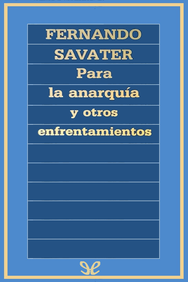 Para la anarquía y otros enfrentamientos