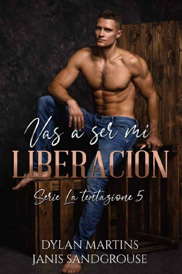 Vas a ser mi liberación