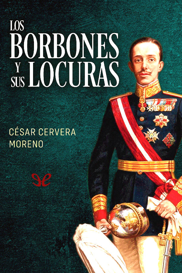 Los Borbones y sus locuras