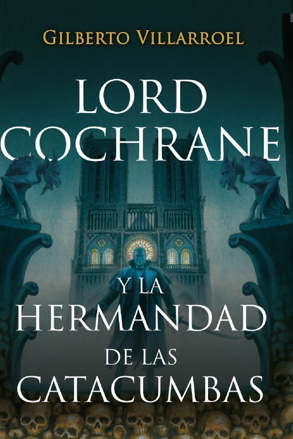 Lord Cochrane y la hermandad de las catacumbas