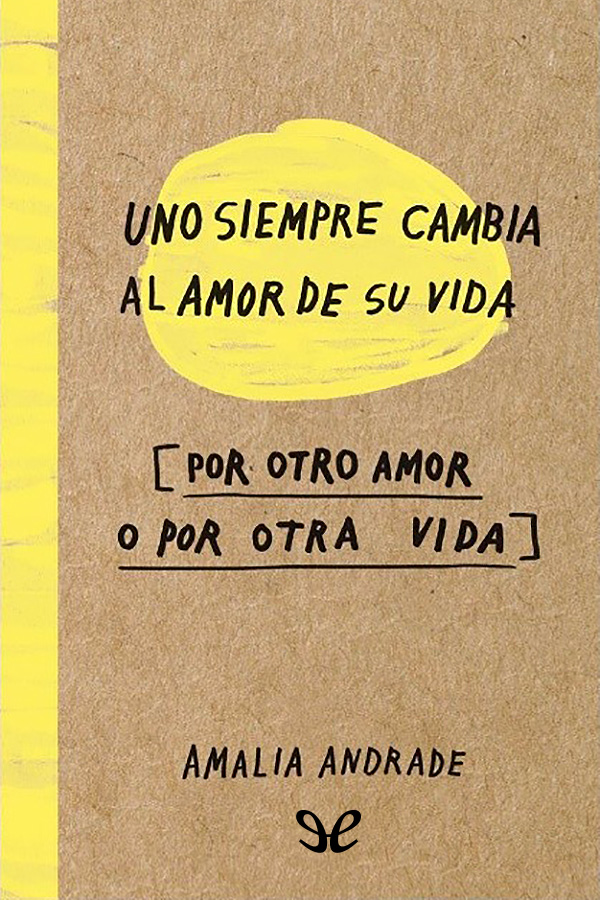 Uno siempre cambia al amor de su vida