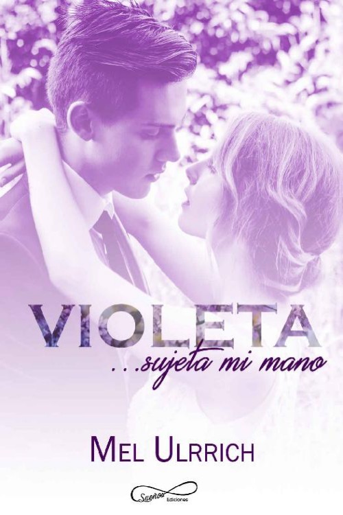 Violeta… Sujeta mi mano