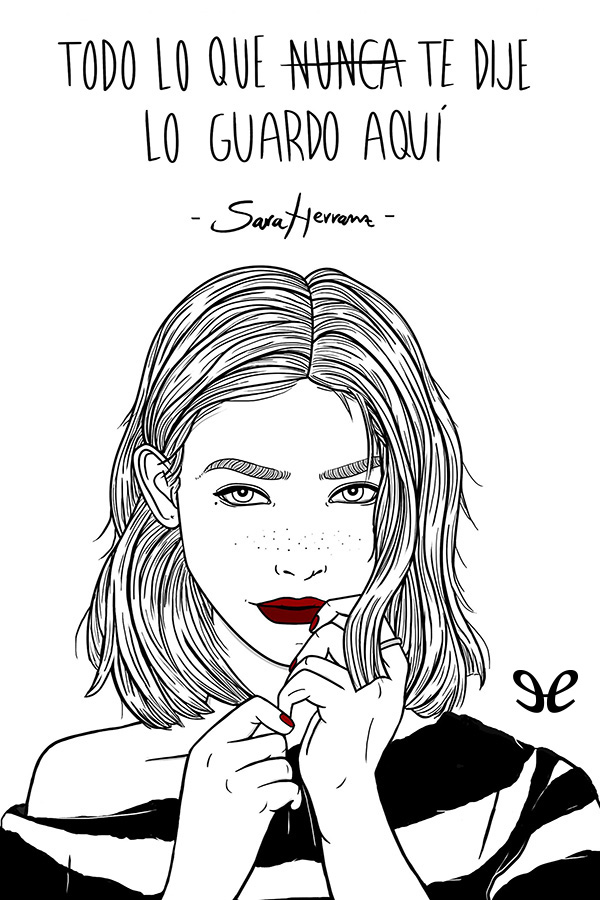 Todo lo que nunca te dije lo guardo aquí