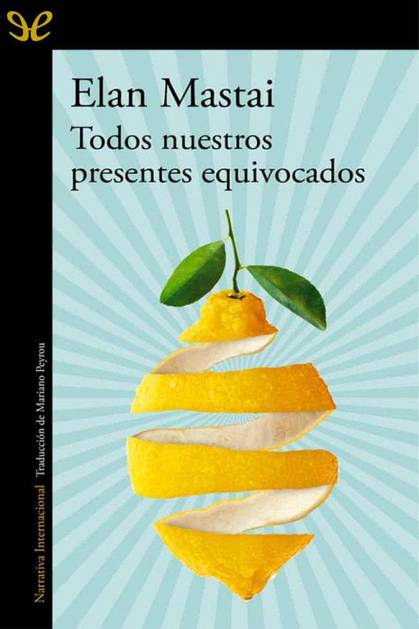 Todos nuestros presentes equivocados