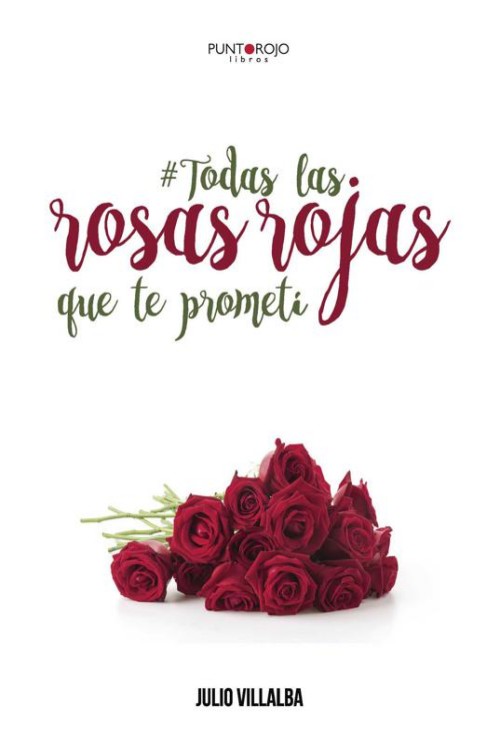 Todas las rosas rojas que te prometí