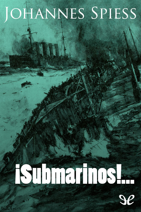 ¡Submarinos!...