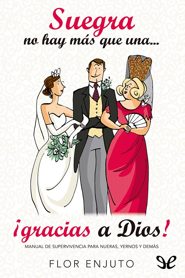 Suegra no hay más que una… ¡gracias a Dios!