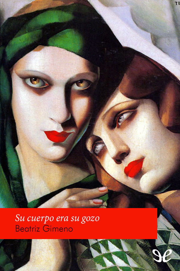 Su cuerpo era su gozo