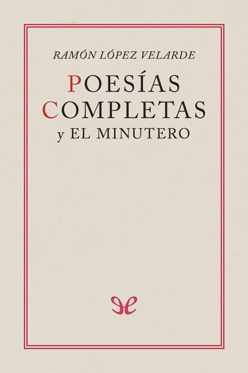 Poesías completas y El minutero