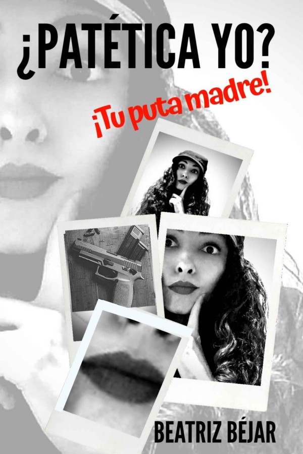 ¿Patética yo? ¡Tu puta madre!