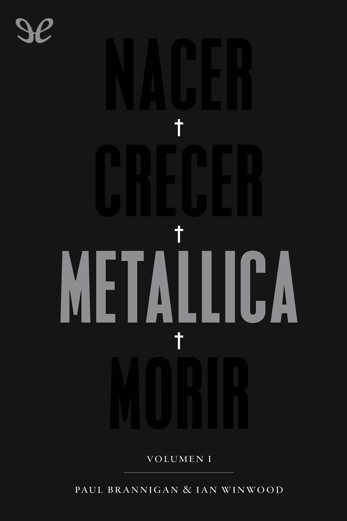 Nacer, crecer, Metallica, morir