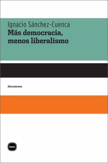 Más democracia, menos liberalismo