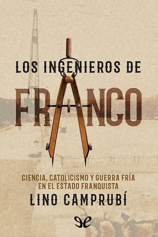 Los ingenieros de Franco