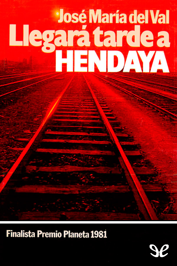 Llegará tarde a Hendaya