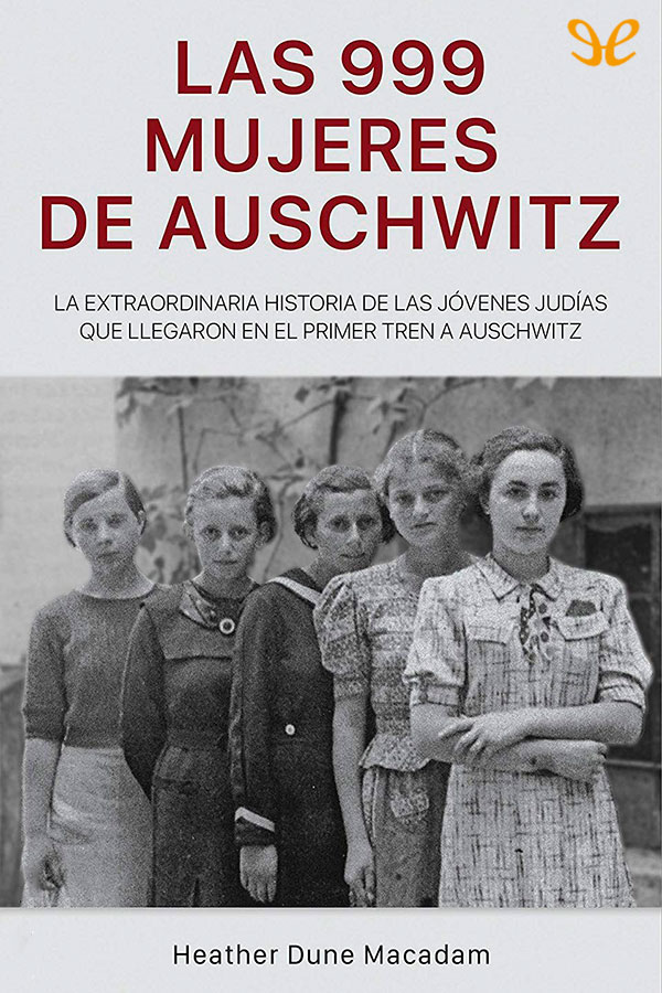 Las 999 mujeres de Auschwitz