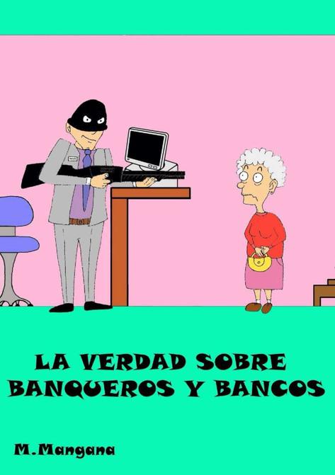 La verdad sobre banqueros y bancos