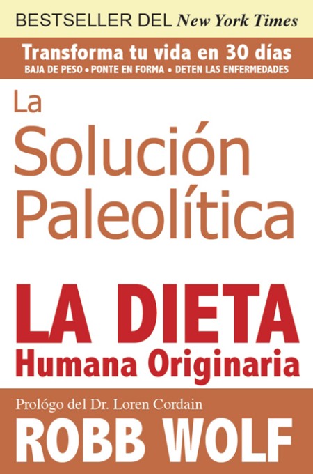 La solución paleolítica. La dieta humana originaria