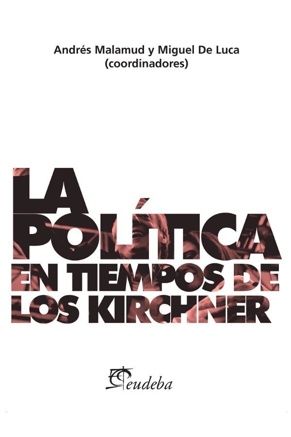 La política en tiempos de los Kirchner