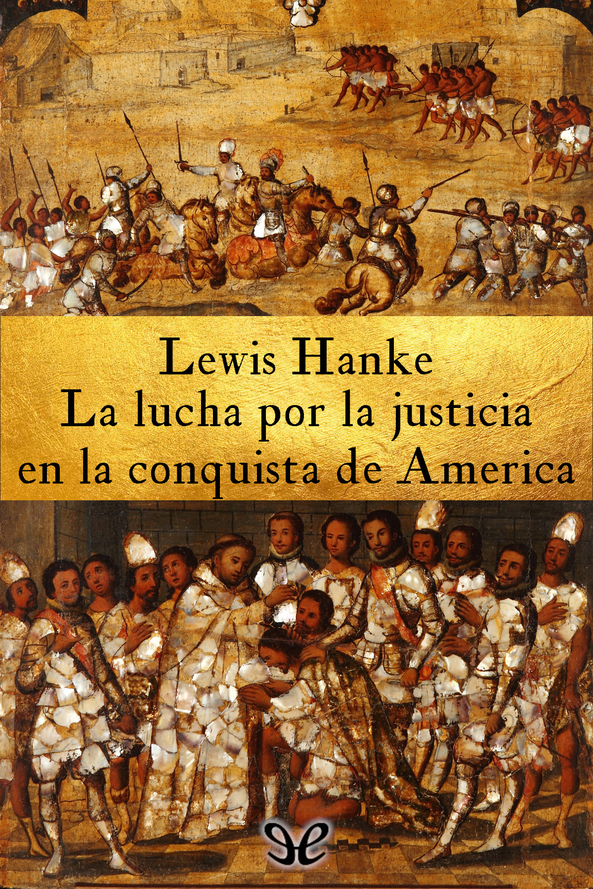 La lucha por la justicia en la conquista de América