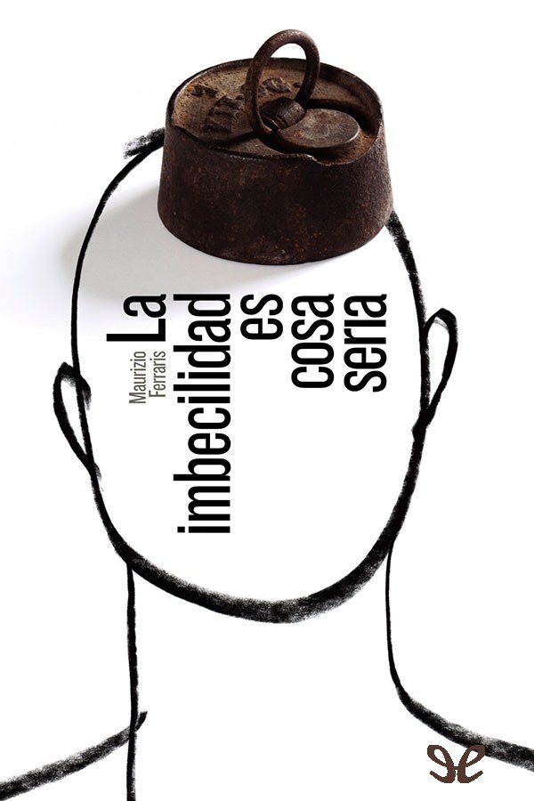 La imbecilidad es cosa seria