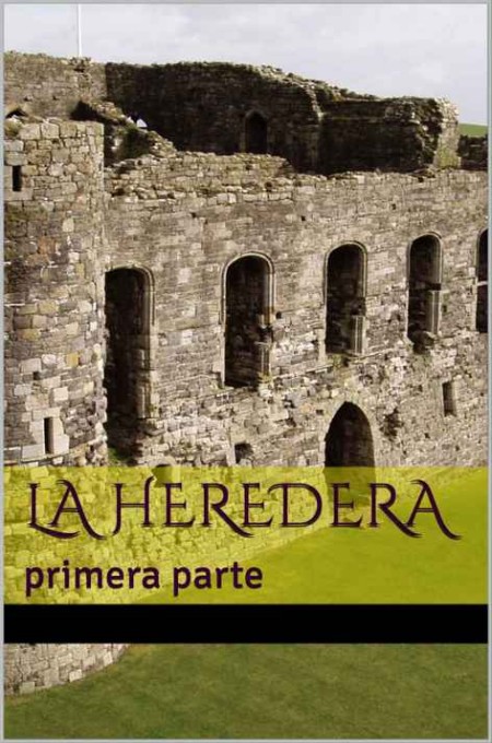 La heredera. Primera parte