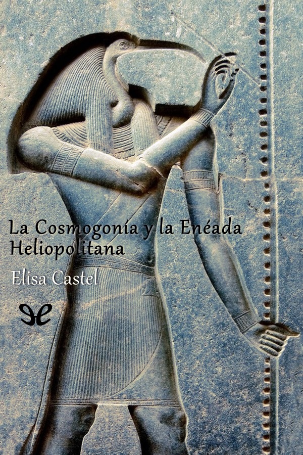 La Cosmogonía y la Enéada Heliopolitana