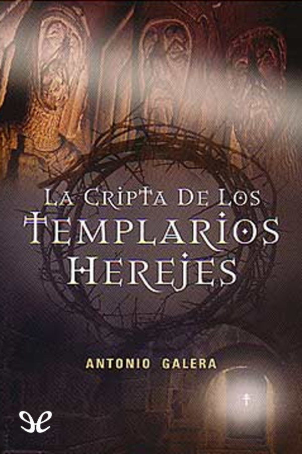 La cripta de los templarios herejes