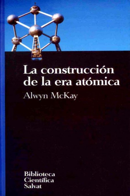 La construccion de la era atomica