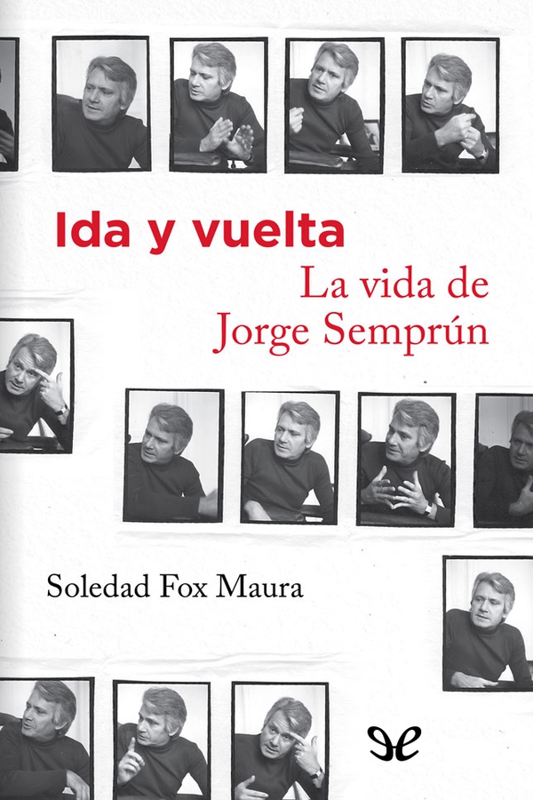 Ida y vuelta. La vida de Jorge Semprún