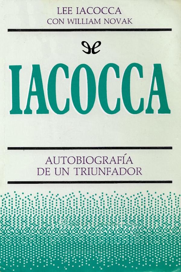 Iacocca. Autobiografía de un triunfador