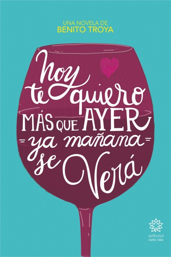 Hoy te quiero más que ayer, ya mañana se verá