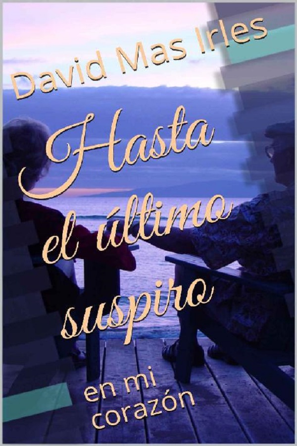 Hasta el último suspiro: en mi corazón