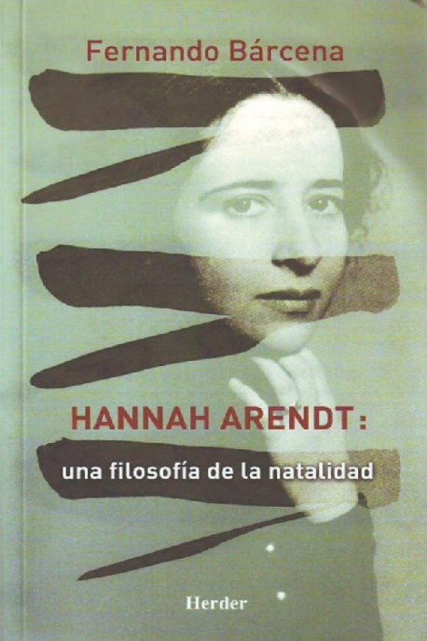 Hannah Arendt. Una filosofía de natalidad