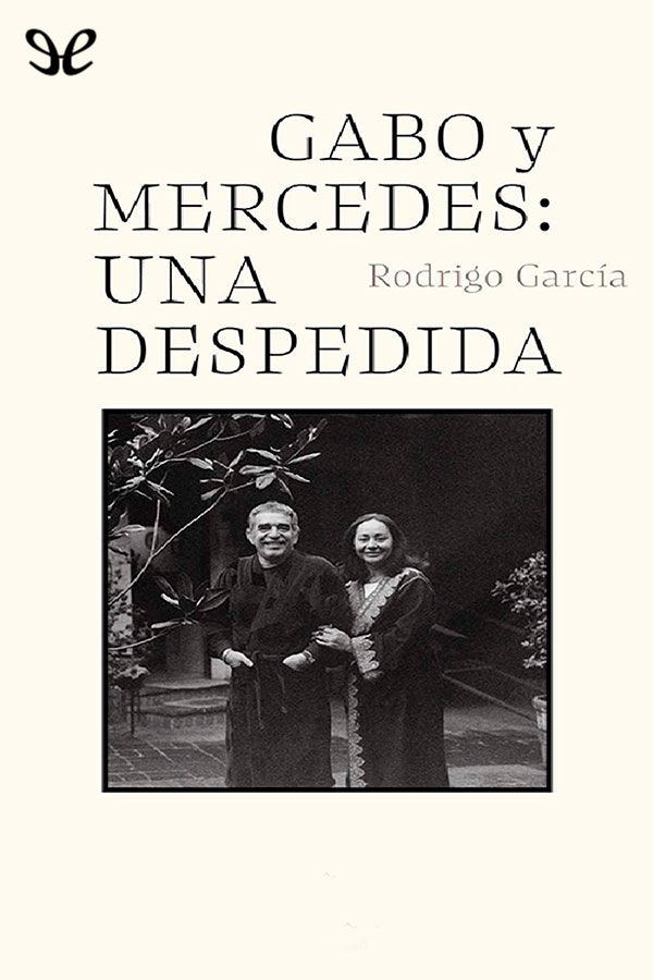 Gabo y Mercedes: una despedida